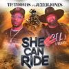 Tp.Thomas - She can ride (feat. Jeter jones)