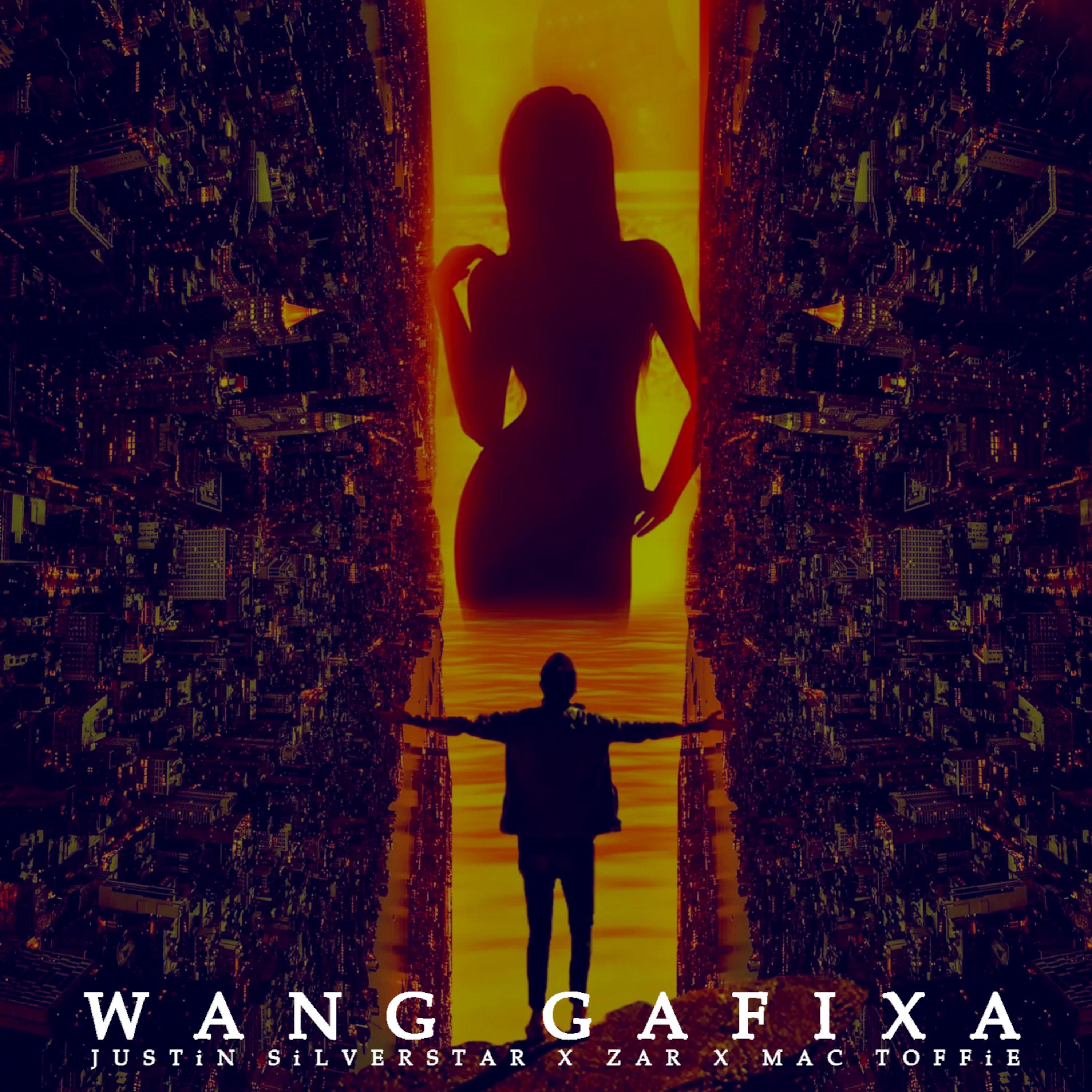 Justin Silverstar - Wang Gafixa (feat. ZAR & Mac Toffie)