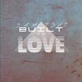 Built to Love