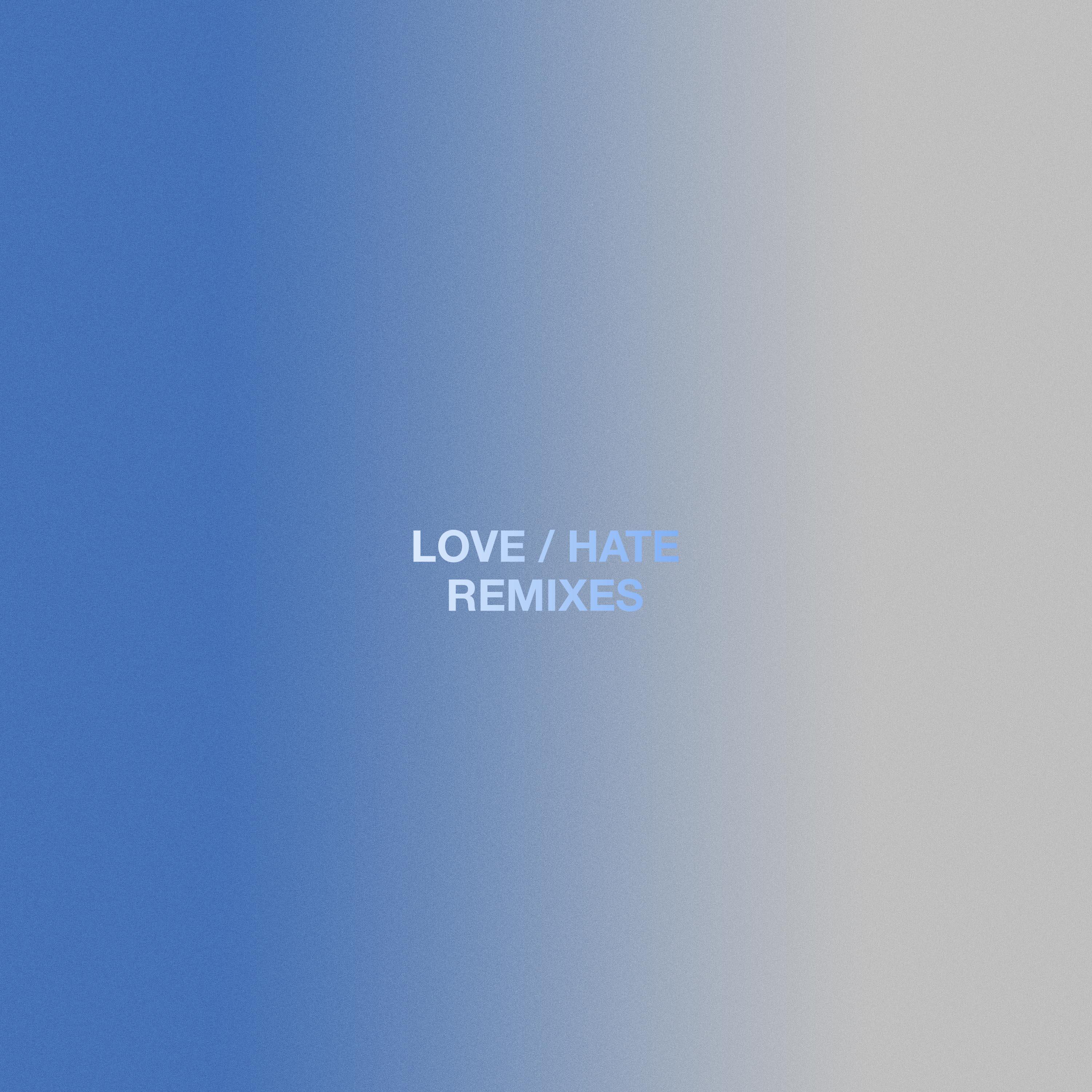 LOVE/HATE (Remixes)