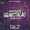 DJ CARLIM 011 - Montagem Gravitação Geometrica