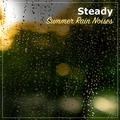 #18 Steady Summer Rain Noises