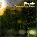 #18 Steady Summer Rain Noises专辑