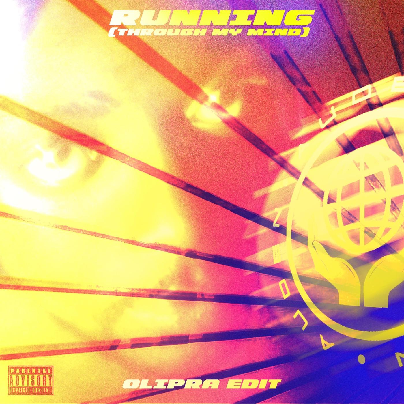 Running (Through My Mind) [Olipra Edit]