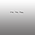 F*uck You Face？专辑