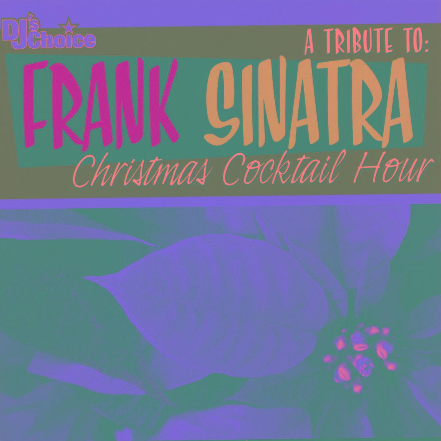 A Tribute To: Frank Sinatra Christams Cocktail Hour