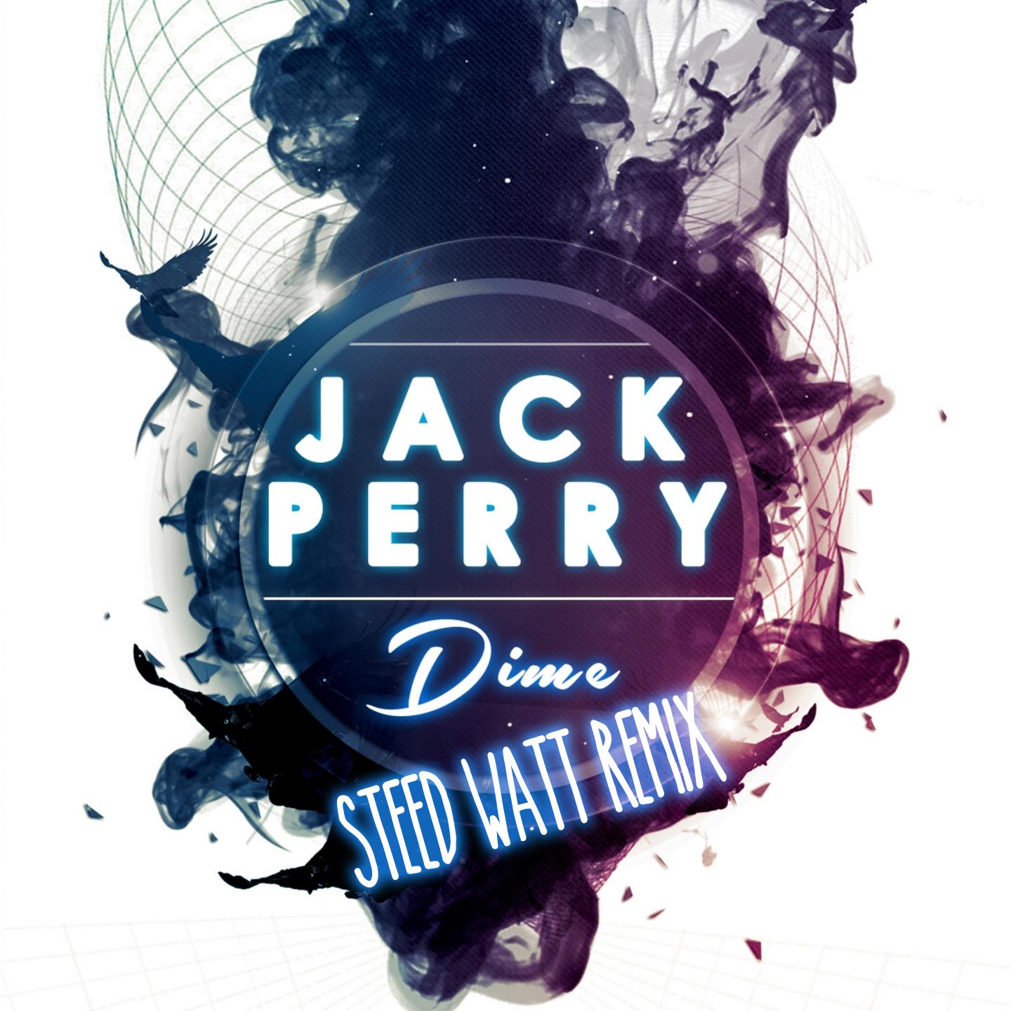 Jack Perry - Dime (Steed Watt Remix Edit)