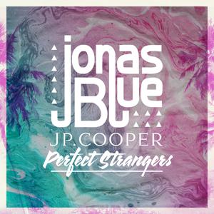 Jonas Blue - Perfect Strangers (feat. JP Cooper) (Instrumental) 原版无和声伴奏 （升8半音）