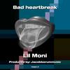 Lil Moni - Bad heartbreak