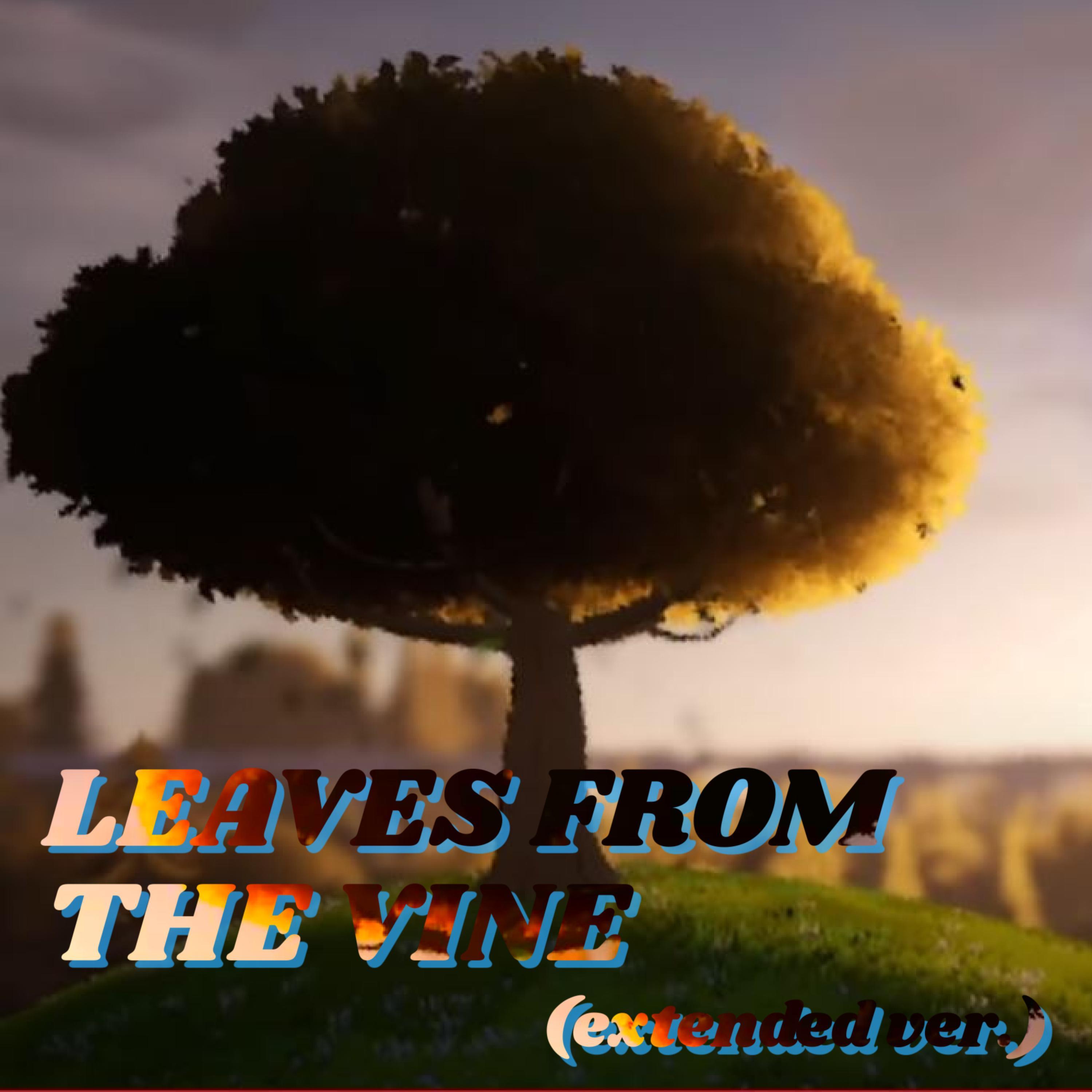 Leaves from the Vine (extended ver.) (Extended)