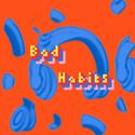 Bad Habits