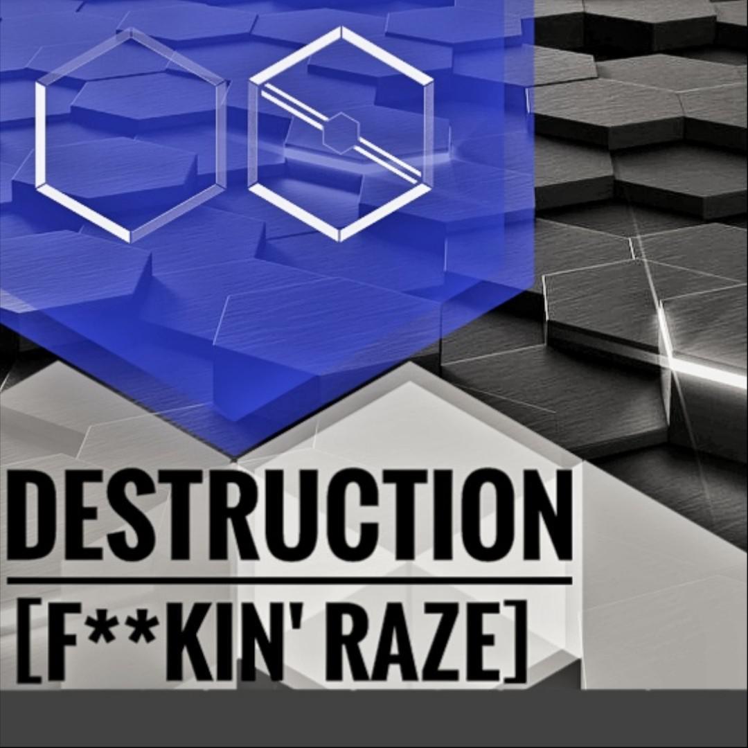 Destruction(⊙▽⊙in'Raze)(Original Mix)