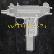 With A Uzi