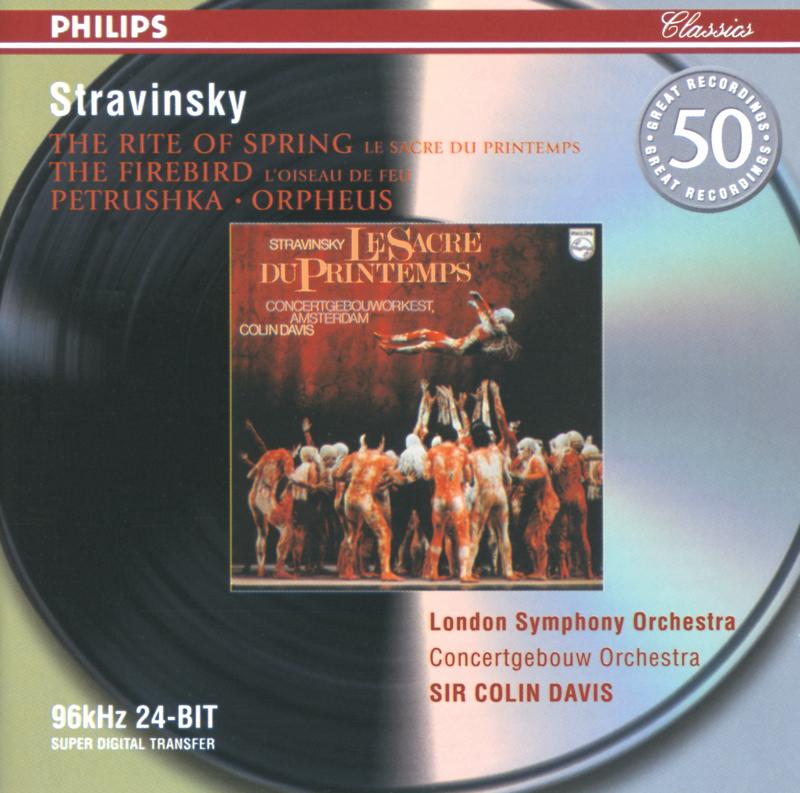 Stravinsky: Petrushka, The Firebird, The Rite of Spring, Orpheus