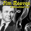 Jim Reeves - A Beautiful Life