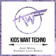 Summer Love (Kids Want Techno Remix)