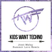 Summer Love (Kids Want Techno Remix)