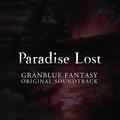 GRANBLUE FANTASY ORIGINAL SOUNDTRACK Paradise Lost