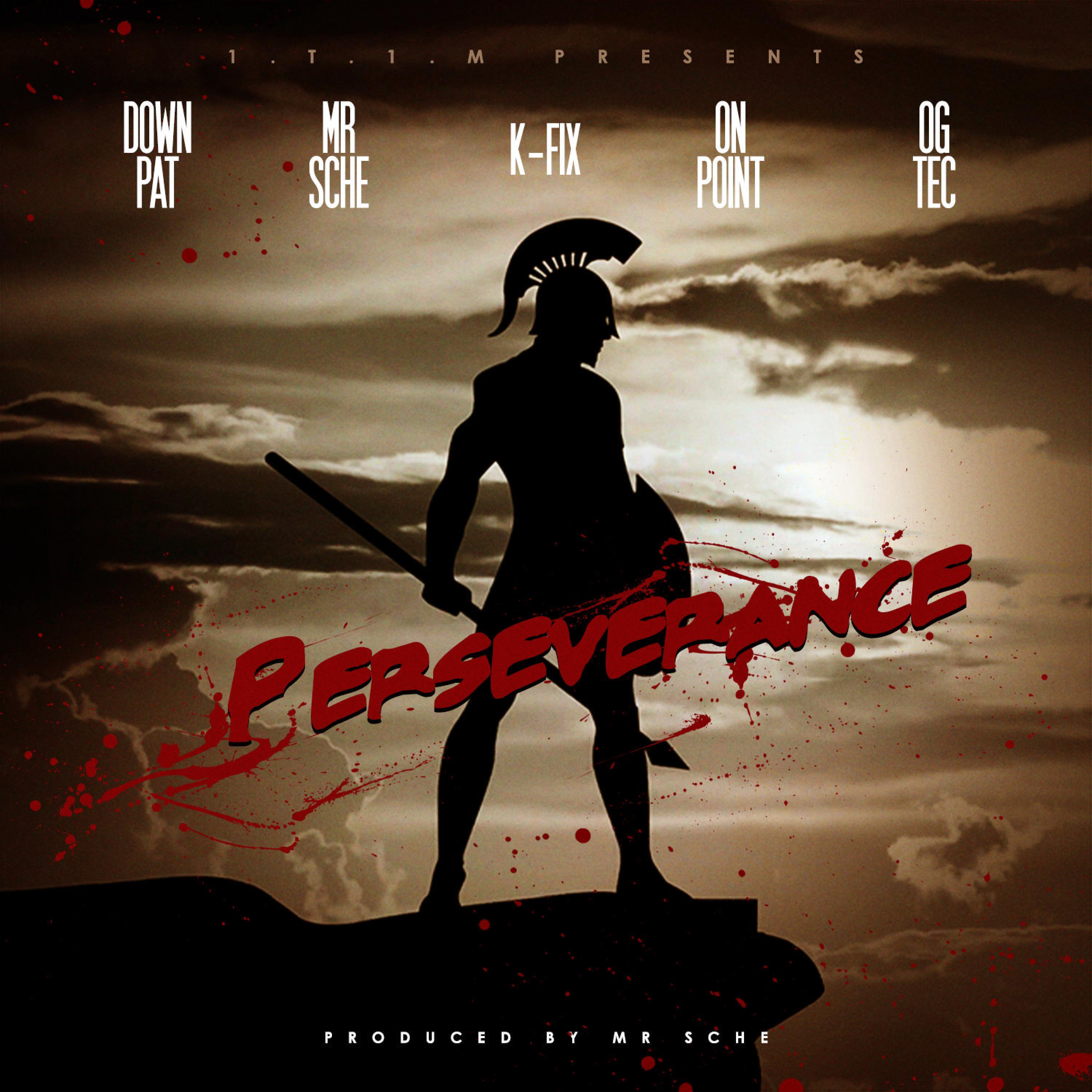 Perseverance (feat. Down Pat, K-Fix, OnPoint & OG Tec)