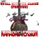 Still Got the Blues (For You) [In the Style of Gary Moore] [Karaoke Version] - Single专辑