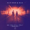 Do You Still Feel? (Remixes)专辑