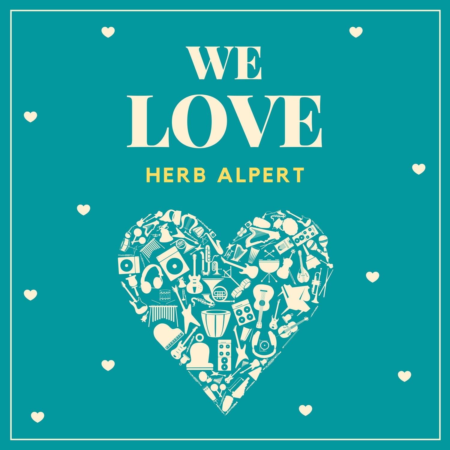 We Love Herb Alpert
