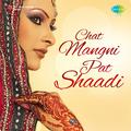 Chat Mangni Pat Shaadi