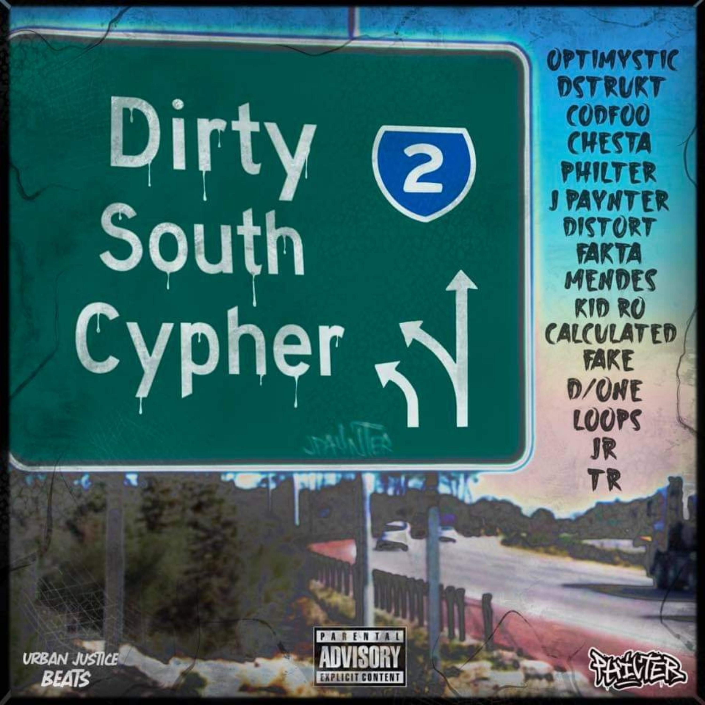 Dirty South Cypher (feat. Optimystic, Dstrukt, CodFoo, Chesta, J Paynter, Dstort, Fakta, Mendes, Kid Ro, Calculated, Fake, D / One, Loops, JR & TR)