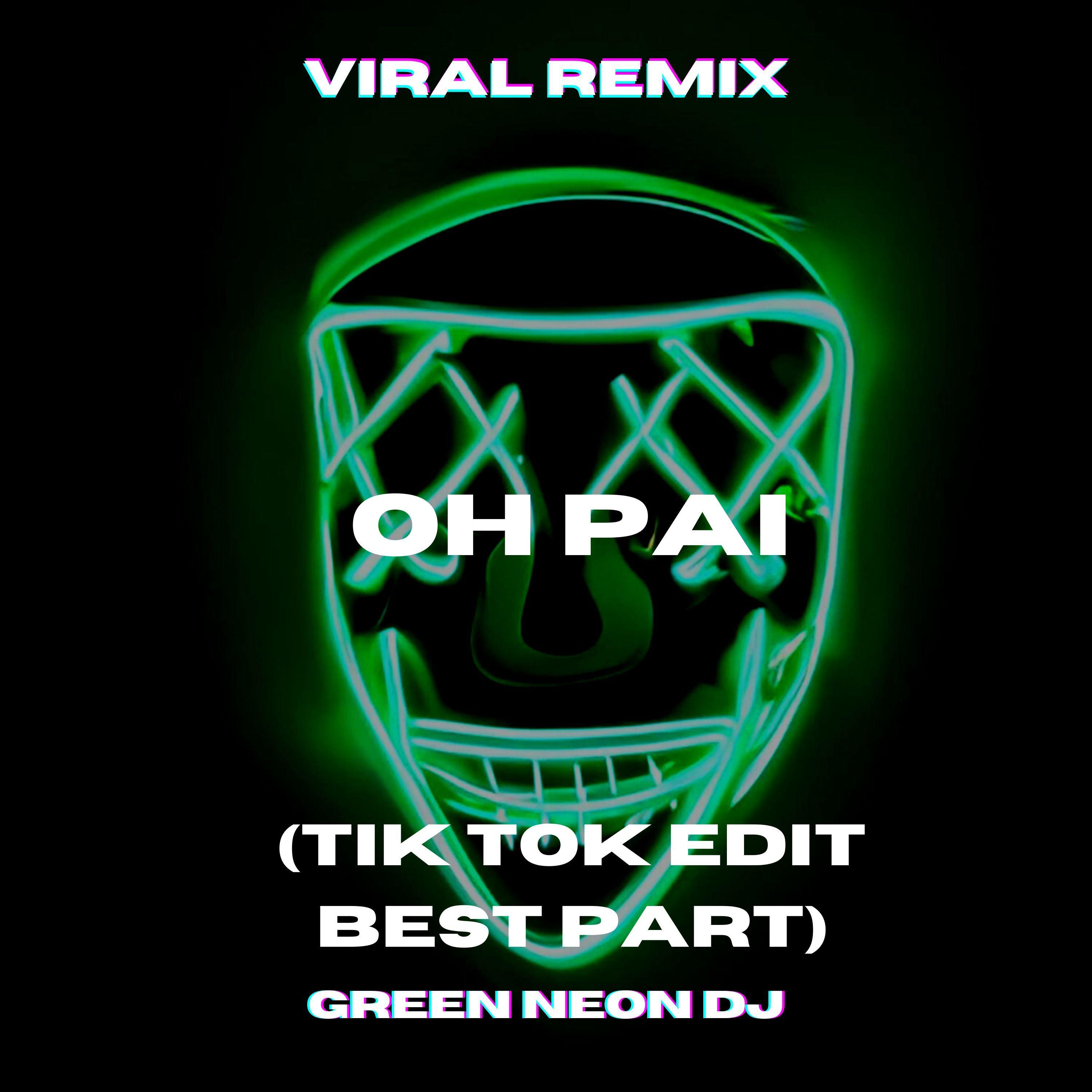 Oh Pai (Tik Tok Edit Best Part) [Remix]