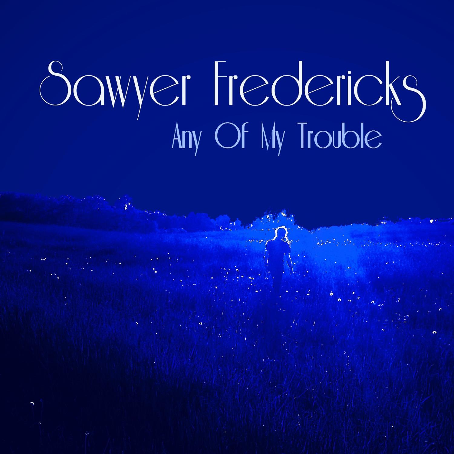 Any of My Trouble