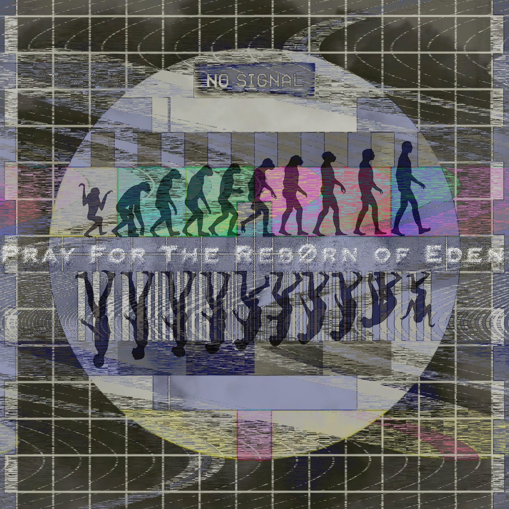 pray for the rebØrn of Eden