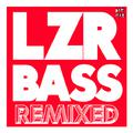 LZR BASS (Remixed)