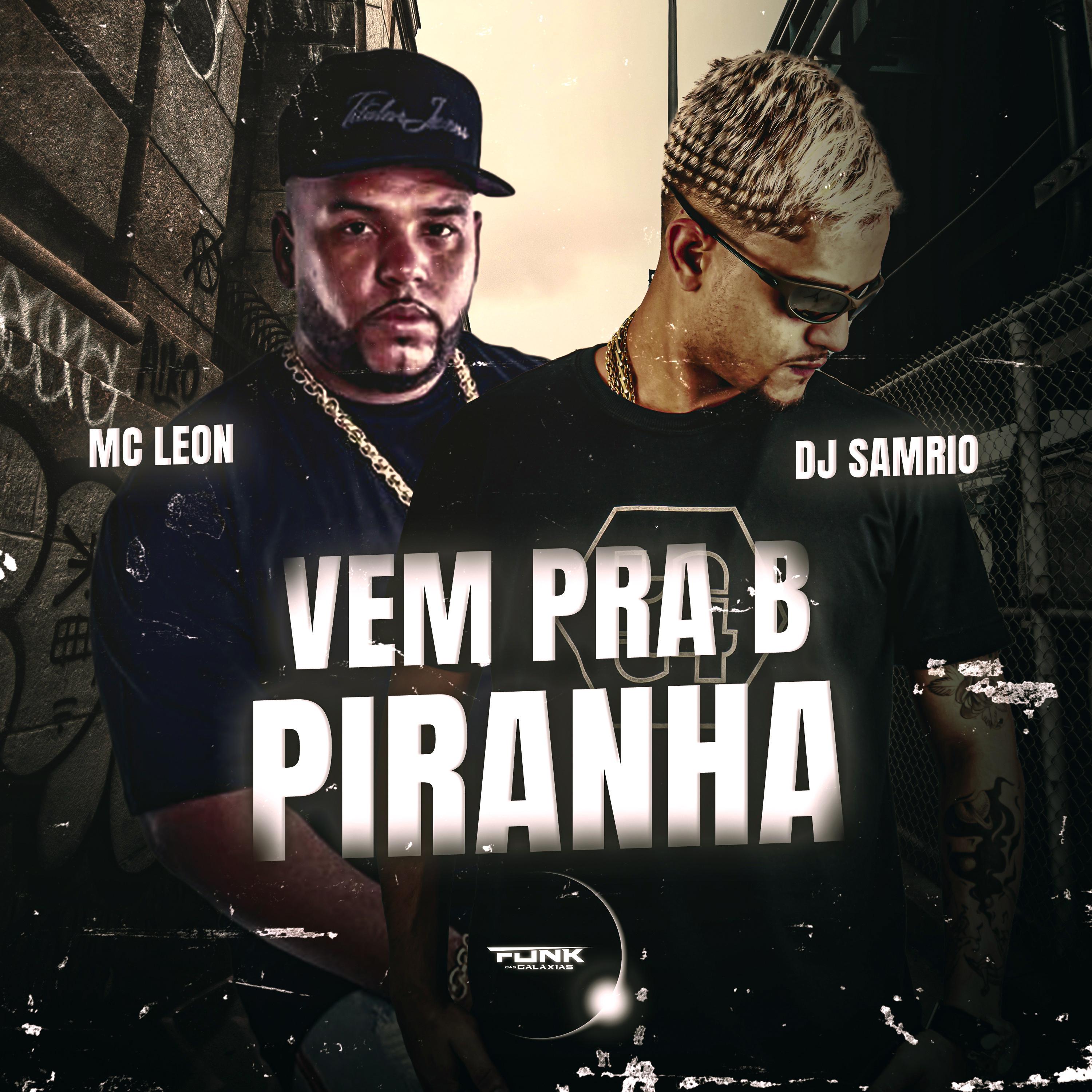 Mc Leon - Vem pra B Piranha