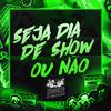 Mc Rs - Seja Dia de Show ou Não