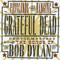 Postcards Of The Hanging: Grateful Dead Perform The Songs Of Bob Dylan