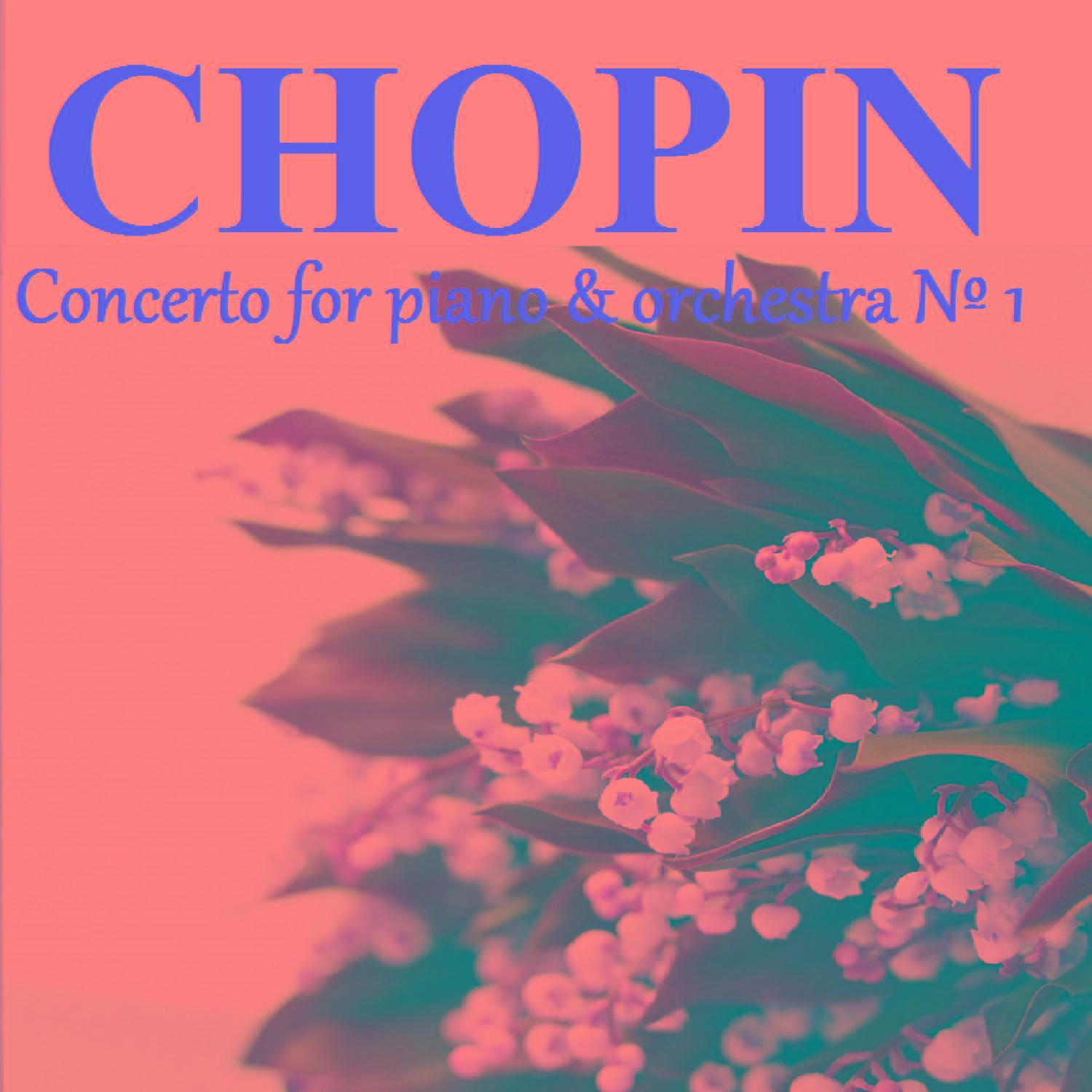 Chopin - Concerto for piano & orchestra Nº 1