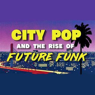 City Pop 与 Future Funk