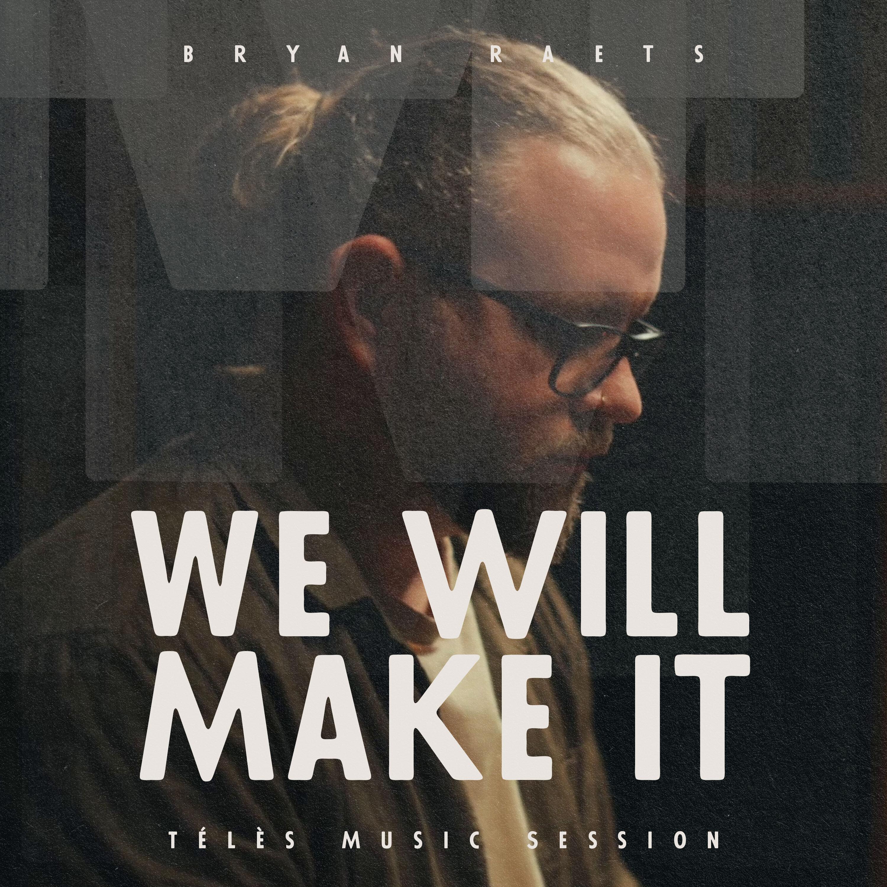 We Will Make It (Télès Music Session)