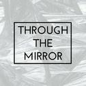 Through The Mirror专辑