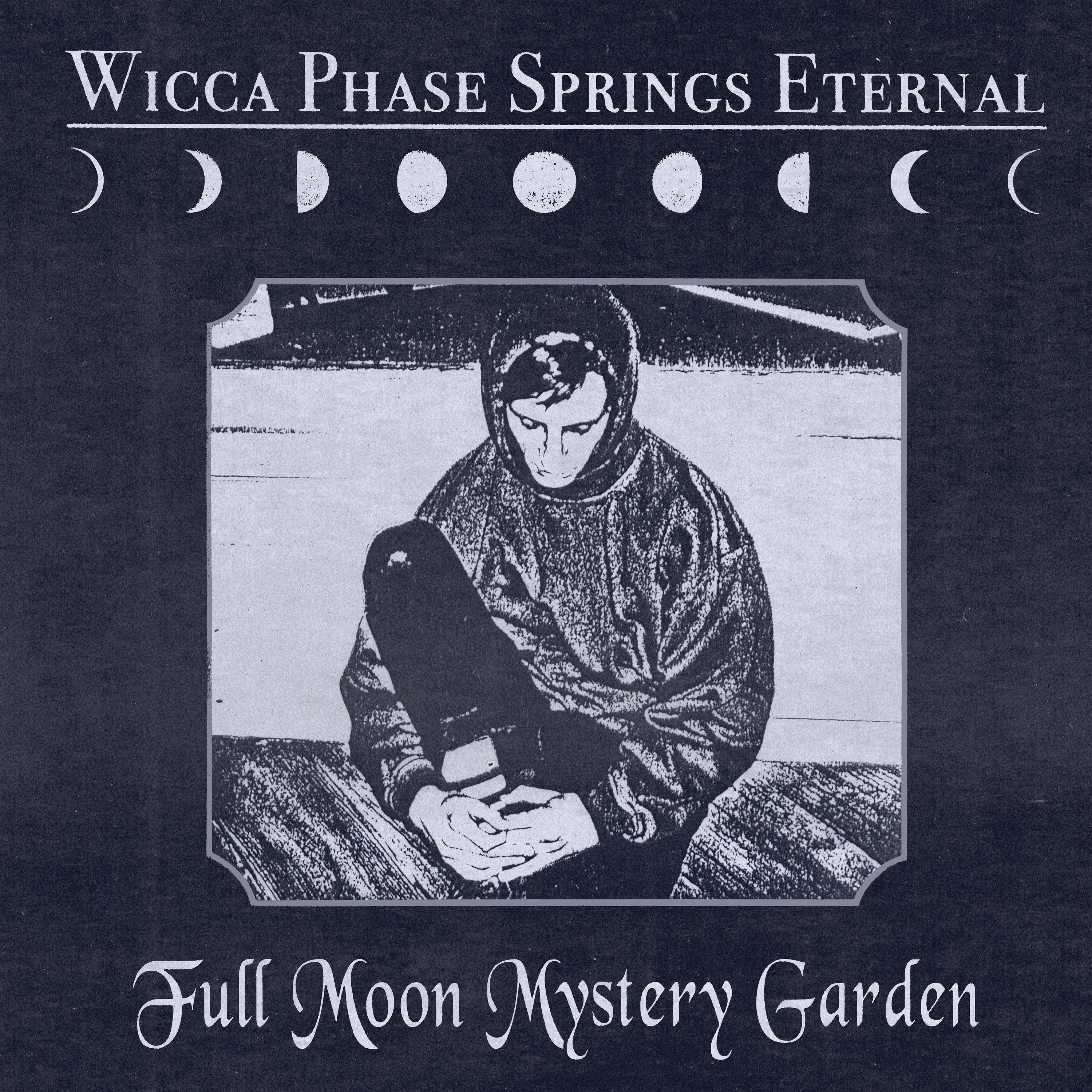 WICCA PHASE SPRINGS ETERNAL - It's the Chaos from a Hard Time
