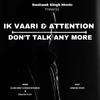 Sushank Singh - Ik Vaari Aa & Attention | Don’t Talk Any More