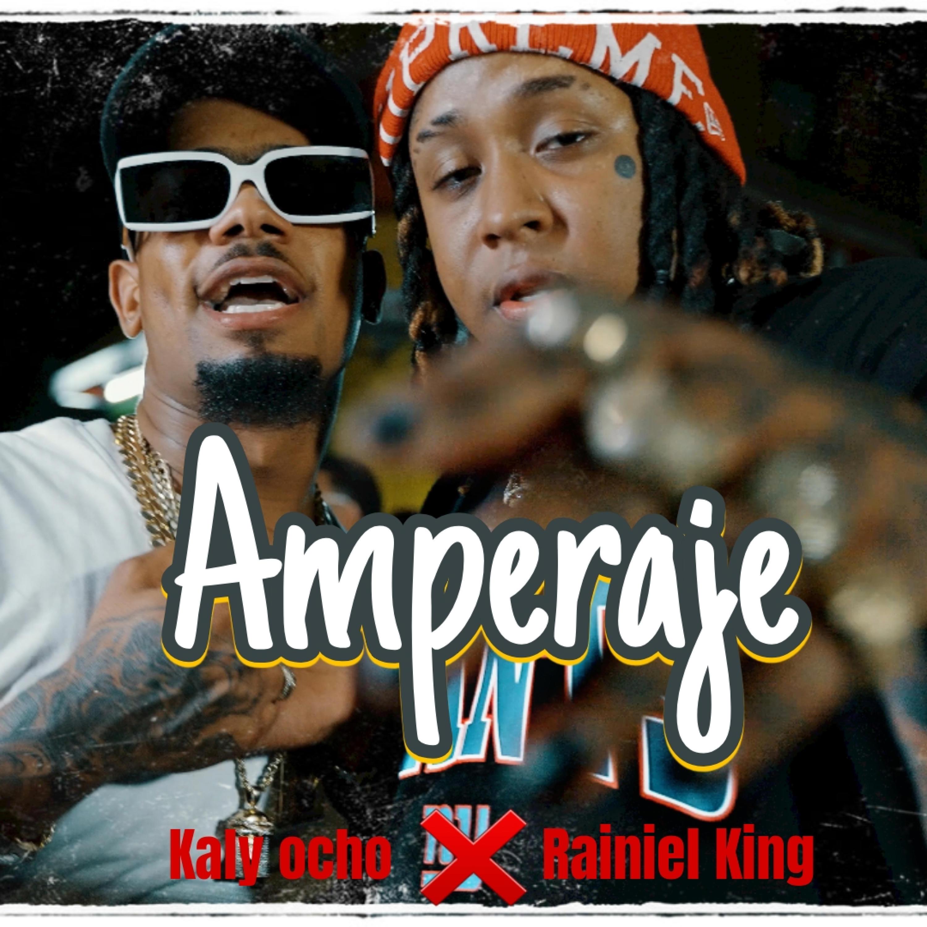 Rainiel King - AMPERAJE (feat. Kaly Ocho)