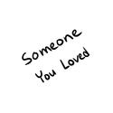 Someone You Loved