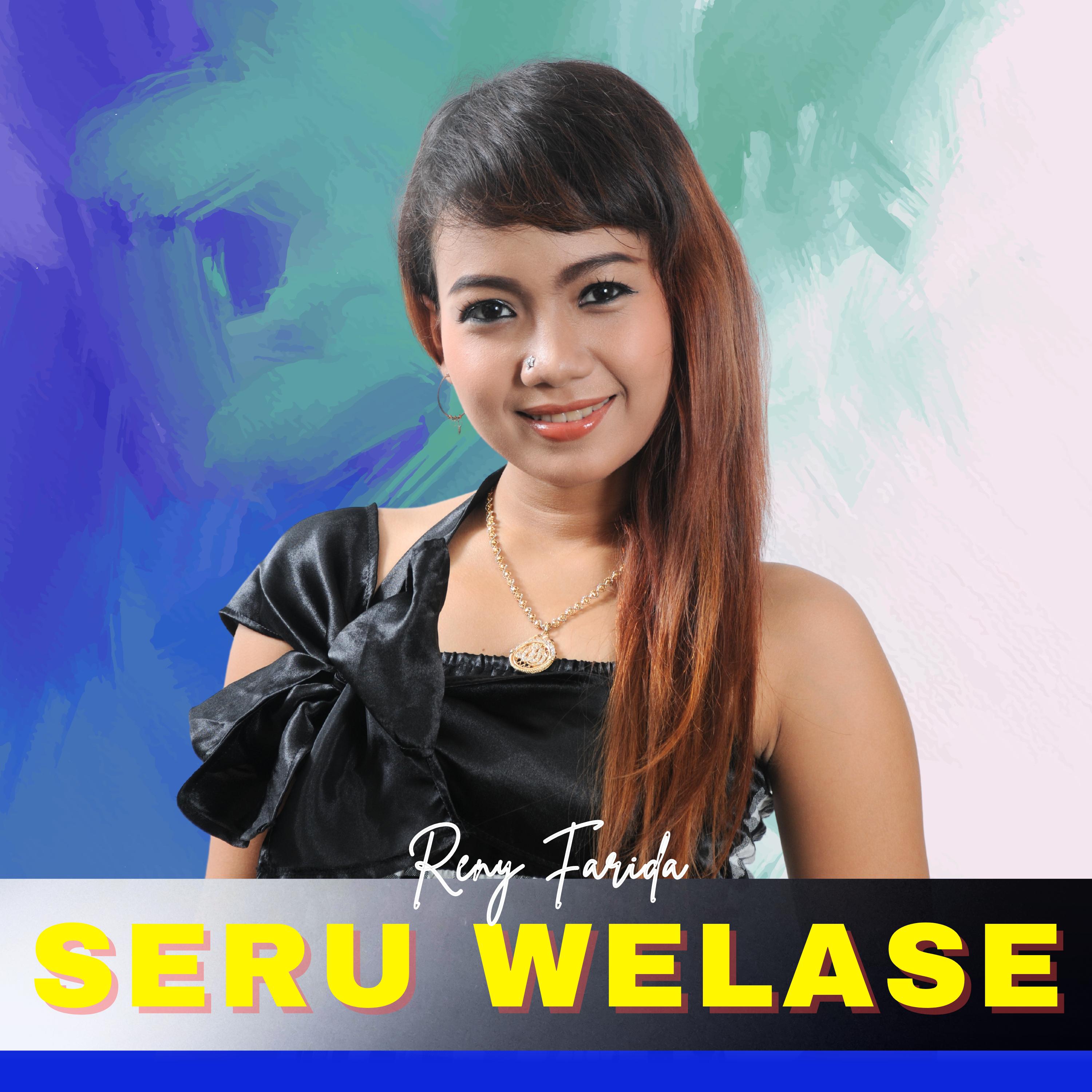 Reny Farida - Seru Welase