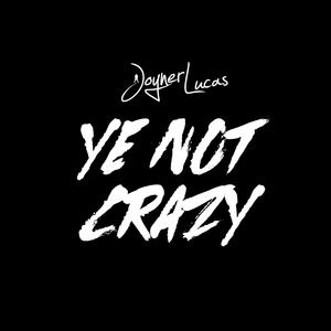 Joyner Lucas - Ye Not Crazy (BB Instrumental) 无和声伴奏 （升2半音）