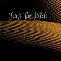 Fvck This Bitch(feat. Holy-J)