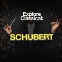 Explore Classical: Schubert专辑