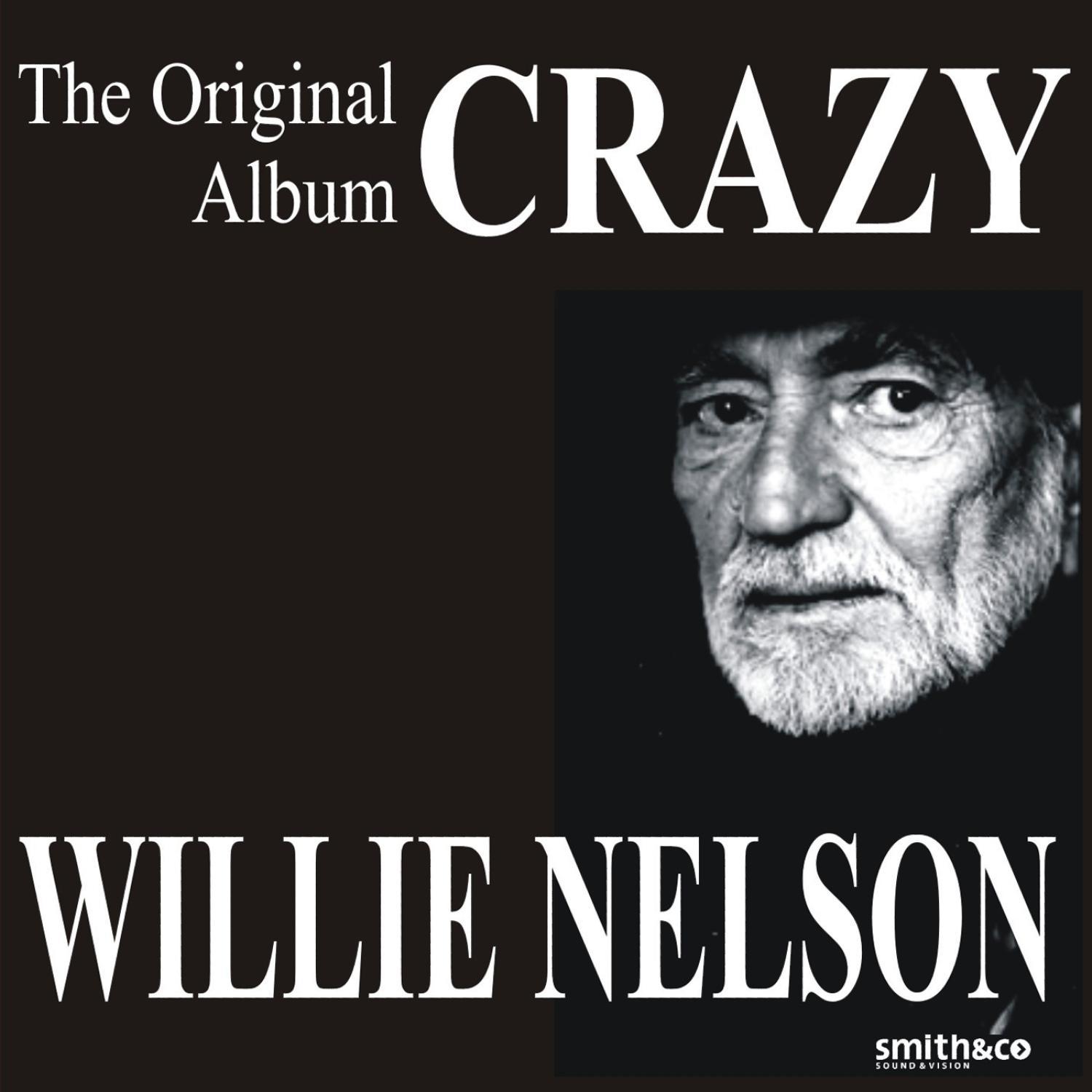 Crazy - The Original Willie Nelson Album专辑