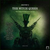 Destiny 2 The Witch Queen - The Complete Fantasy Playlist