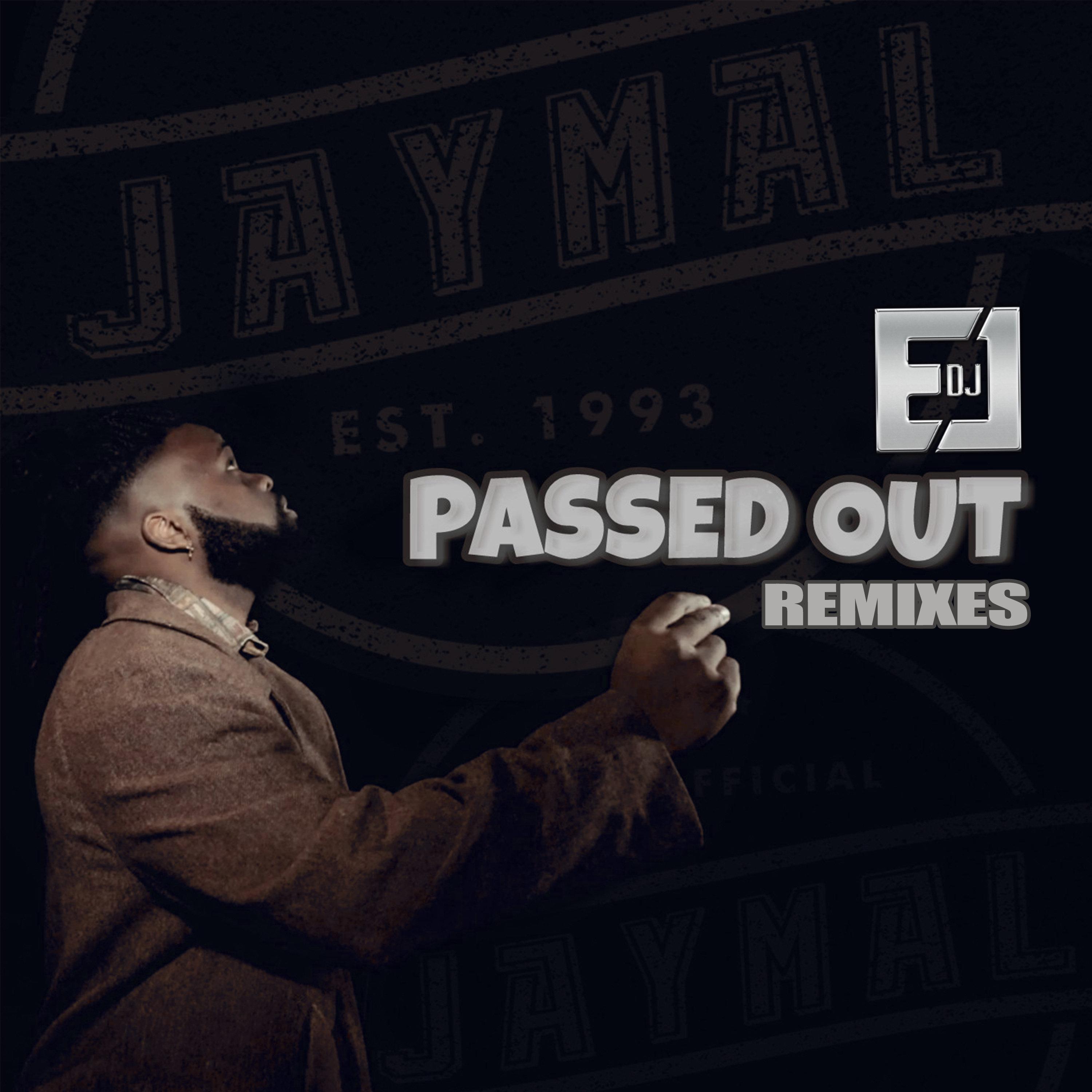 Jaymal - Passed Out (DJ EJ Remix)